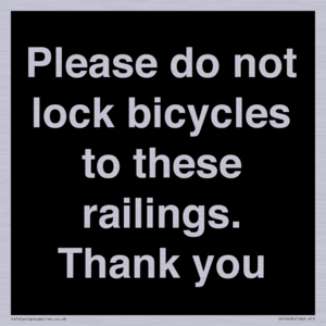 Please do not lock bicycles to these railings. Thank you